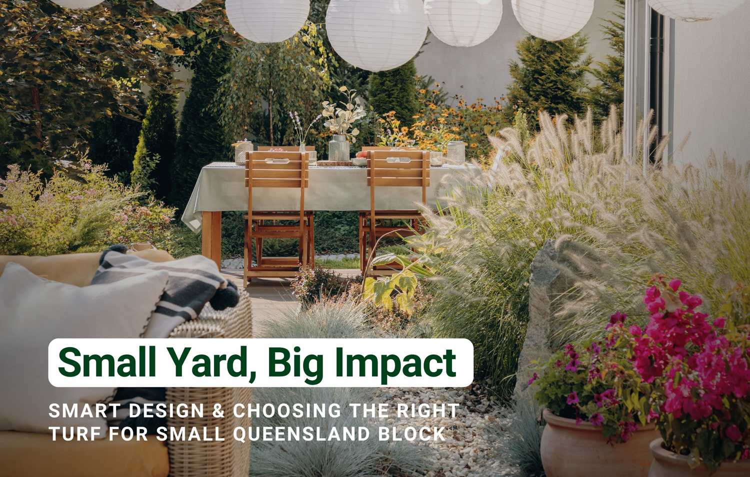 Small Yard, Big Impact: Smart design & choosing the right turf for small Queensland block